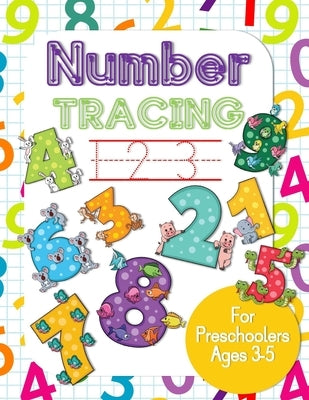 Number Tracing 123 for Preschoolers Ages 3-5: Children's Number Writing Practice Workbook Book, Preschool & Kindergarten by Grace, Sophie