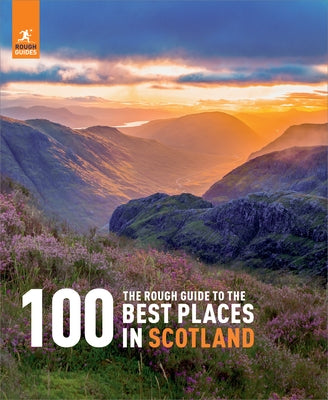 The Rough Guide to the 100 Best Places in Scotland by Guides, Rough