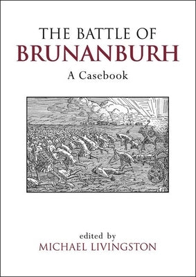 The Battle of Brunanburh: A Casebook by Livingston, Michael