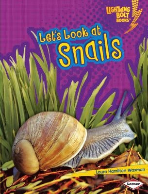 Let's Look at Snails by Waxman, Laura Hamilton