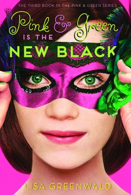 Pink & Green Is the New Black: Pink & Green Book Three by Greenwald, Lisa