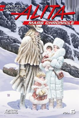 Battle Angel Alita Mars Chronicle 6 by Kishiro, Yukito