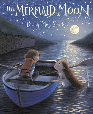The Mermaid Moon by Smith, Briony May