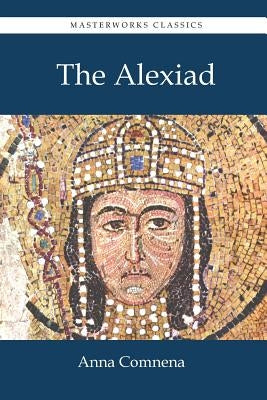 The Alexiad by Comnena, Anna
