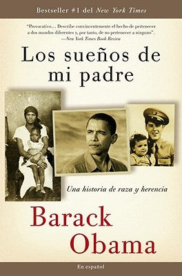 Los Sueños de Mi Padre: Una Historia de Raza Y Herencia / Dreams from My Father by Obama, Barack