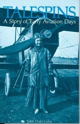 Talespins: A Story of Early Aviation Days by Culver, Edith Dodd