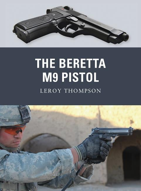 The Beretta M9 Pistol by Thompson, Leroy
