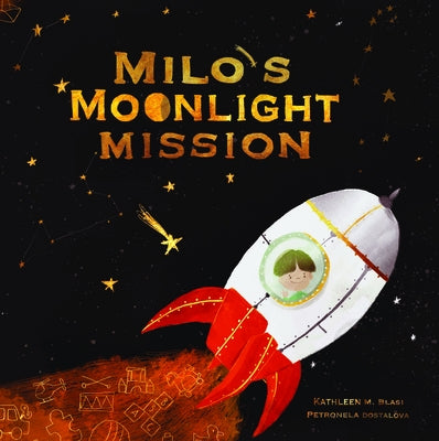Milo's Moonlight Mission by Blasi, Kathleen M.
