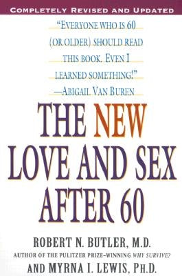 The New Love and Sex After 60: Completely Revised and Updated by Butler, Robert N.