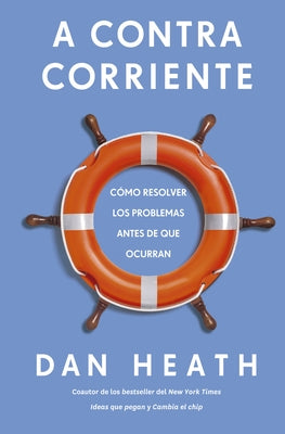 A Contracorriente (Upstream Spanish Edition) by Heath, Dan