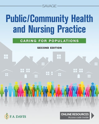 Public / Community Health and Nursing Practice: Caring for Populations by Savage, Christine L.
