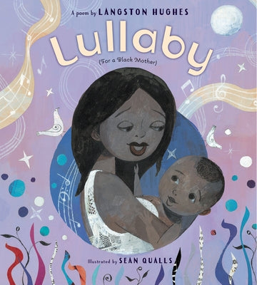 Lullaby (for a Black Mother) by Hughes, Langston