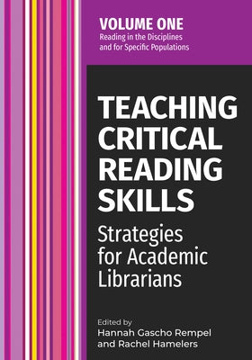 Teaching Critical Reading Skills V1: Strategies for Academic Librarians Volume 1 Volume 1 by Gascho Rempel, Hannah