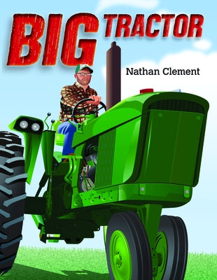 Big Tractor by Clement, Nathan
