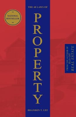 48 Laws Of Property by Lee, Brandon T.