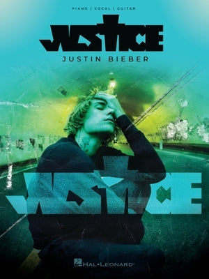 Justin Bieber - Justice: Piano/Vocal/Guitar Songbook by Bieber, Justin