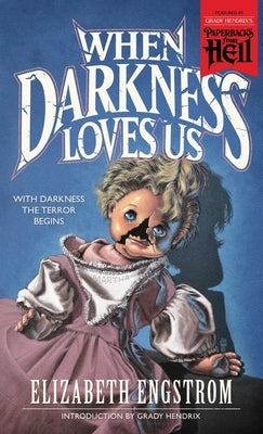 When Darkness Loves Us (Paperbacks from Hell) by Engstrom, Elizabeth