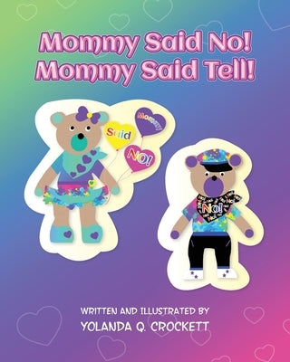 Mommy Said No! Mommy Said Tell! by Crockett, Yolanda Q.