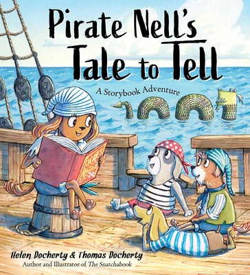Pirate Nell's Tale to Tell: A Storybook Adventure by Docherty, Helen