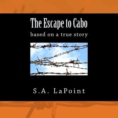 The Escape to Cabo by Lapointe, S. A.