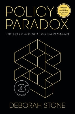 Policy Paradox: The Art of Political Decision Making by Stone, Deborah