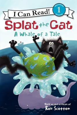 Splat the Cat: A Whale of a Tale by Scotton, Rob