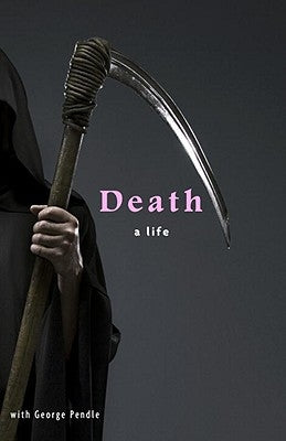 Death: A Life by Pendle, George