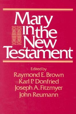 Mary in the New Testament by Brown, Raymond E.