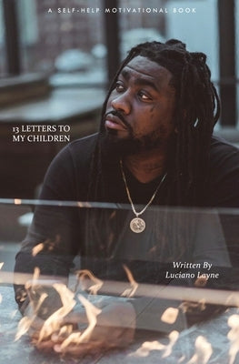 13 Letters to My Children by Layne, Luciano