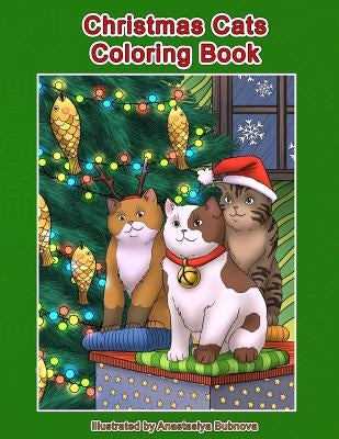 Christmas Cats Coloring Book: Cats and Kittens Holiday Coloring Book for Adults by Bubnova, Anastasiya