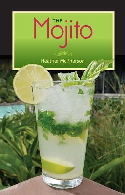 The Mojito by McPherson, Heather