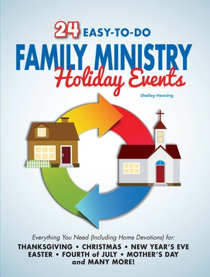 24 Easy-To-Do Family Ministry Holiday Events: With Follow Up Home Devotional by Henning, Shelley
