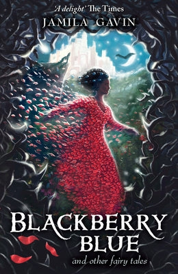 Blackberry Blue: And Other Fairy Tales by Gavin, Jamila
