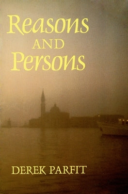 Reasons and Persons by Parfit, Derek
