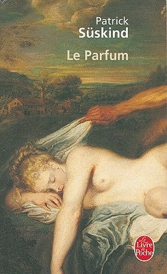 Le Parfum: Histoire D'Un Meurtrier by Suskind, Patrick