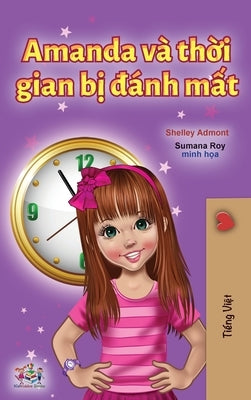 Amanda and the Lost Time (Vietnamese Book for Kids) by Admont, Shelley