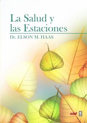 La Salud y Las Estaciones by Haas, Elson M.