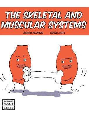 Skeletal and Muscular Systems by Hiti, Samuel
