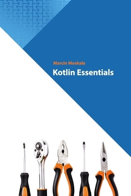 Kotlin Essentials by Moskala, Marcin