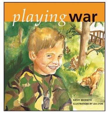 Playing War by Beckwith, Kathy