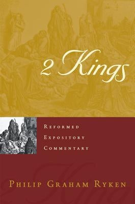 2 Kings by Ryken, Philip Graham