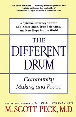 The Different Drum: Community Making and Peace by Peck, M. Scott