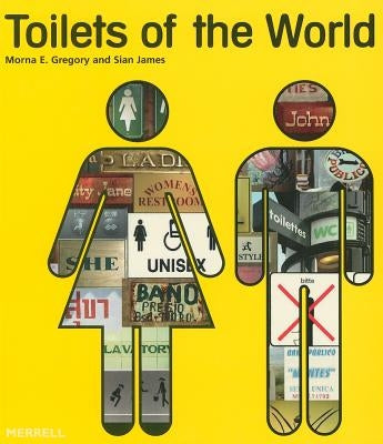 Toilets of the World by Gregory, Morna E.