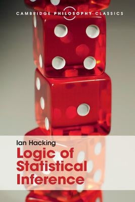 Logic of Statistical Inference by Hacking, Ian