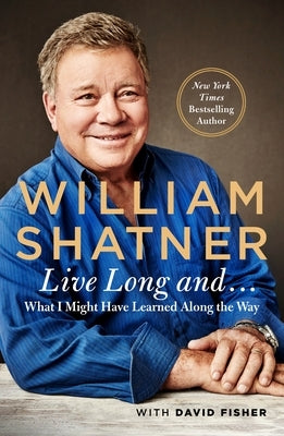 Live Long And . . . by Shatner, William