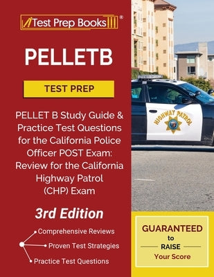 PELLETB Test Prep: PELLET B Study Guide and Practice Test Questions for the California Police Officer POST Exam: Review for the Californi by Test Prep Books