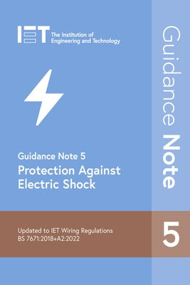Guidance Note 5: Protection Against Electric Shock by The Institution of Engineering and Techn
