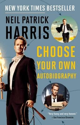 Neil Patrick Harris: Choose Your Own Autobiography by Harris, Neil Patrick