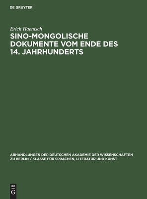Sino-mongolische Dokumente vom Ende des 14. Jahrhunderts by Haenisch, Erich