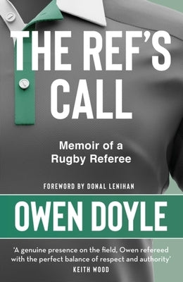 The Ref's Call: A Rugby Memoir by Doyle, Owen